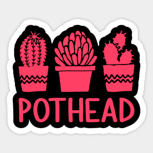 Pothead Plant Lover Marijuana Pun Sticker